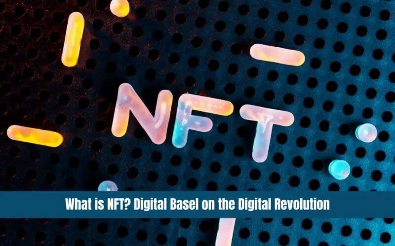 What is NFT Digital Basel on the Digital Revolution