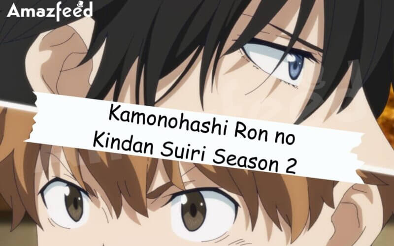 When Is Kamonohashi Ron no Kindan Suiri Season 2 Coming Out (Release Date)