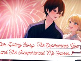 When Is Our Dating Story The Experienced You and The Inexperienced Me Season 2 Coming Out (Release Date)
