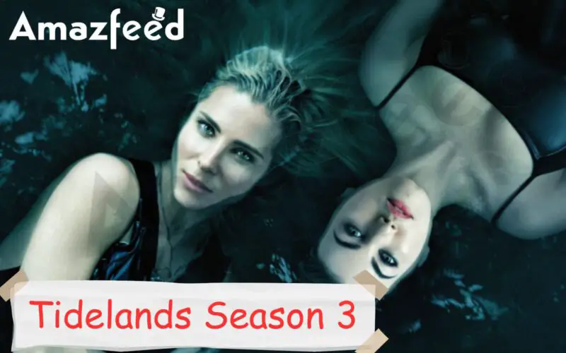 Who Will Be Part Of Tidelands Season 3 (cast and character)