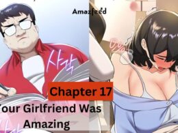 Your Girlfriend Was Amazing Chapter 17