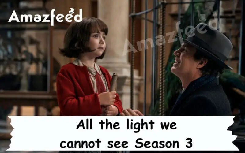 All the light we cannot see Season 3 Release date & time