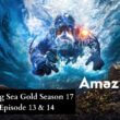 Bering Sea Gold Season 17 Episode 13 & 14