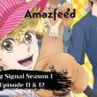 Dog Signal Season 1 Episode 11 & 12