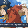 Dr. Stone Season 3 Episode 23 & 24