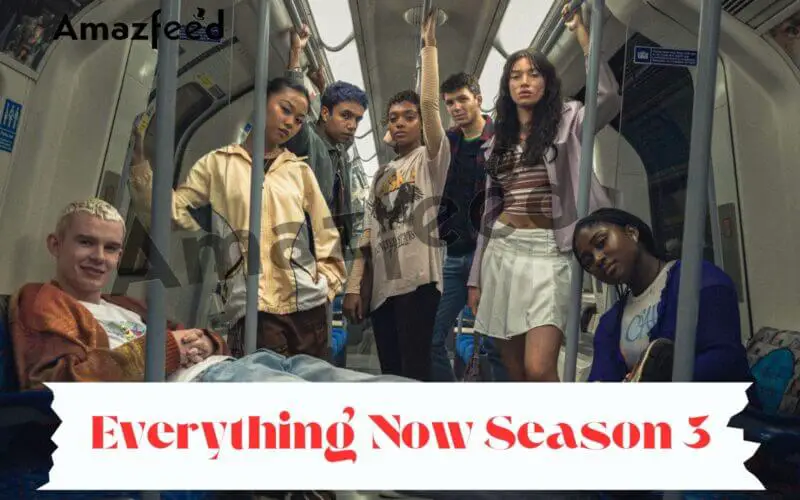 Everything Now Season 3 Release date & time