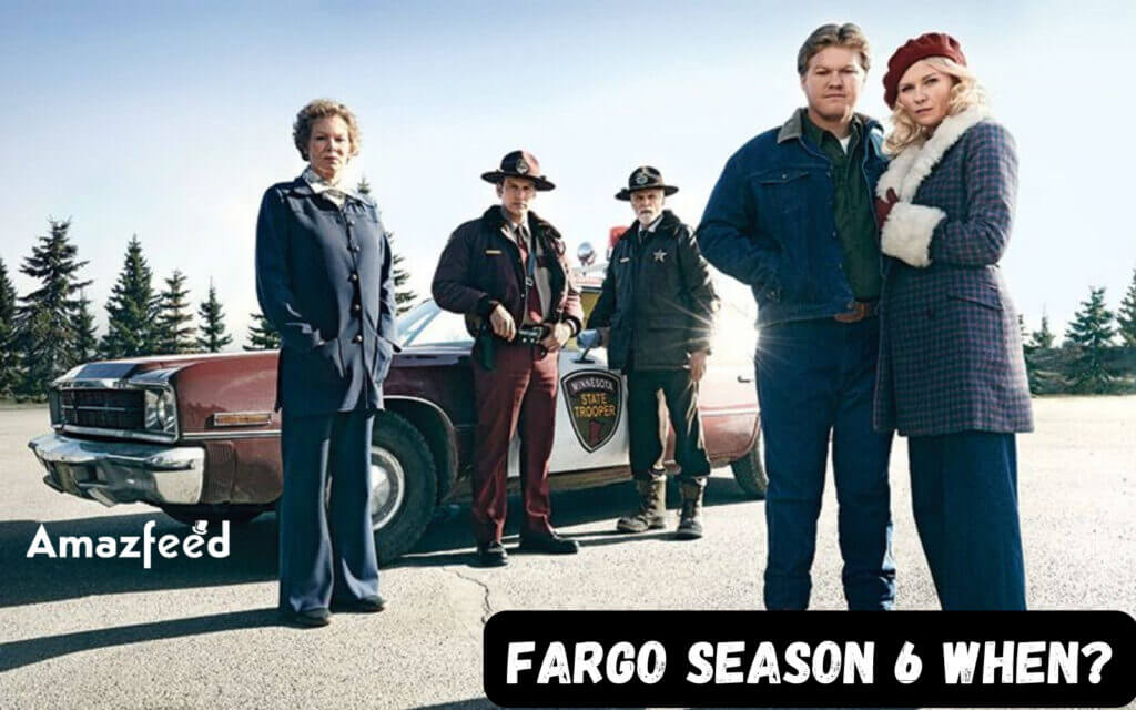 Is The Fargo Season 6 Confirmed? Fargo Season 6 Release date, Plot