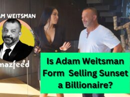 Is Adam Weitsman Form Selling Sunset a Billionaire