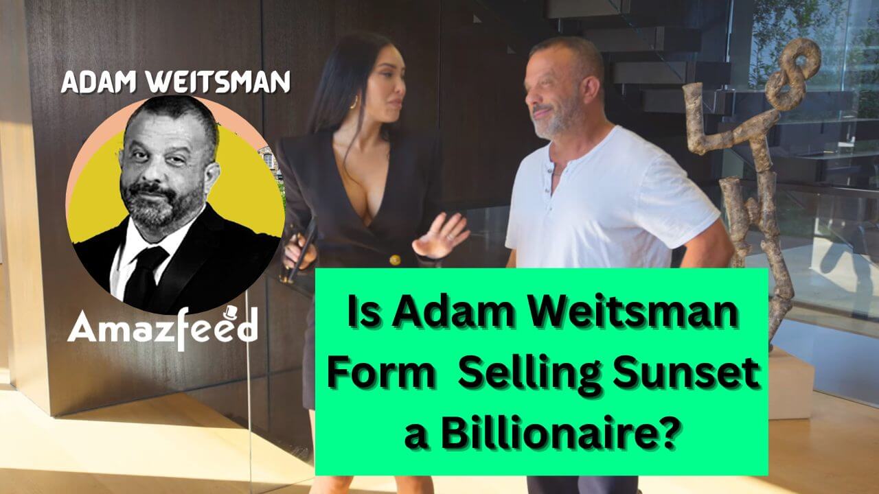Is Adam Weitsman From Selling Sunset Billionaire?Adam Weitsman Wife