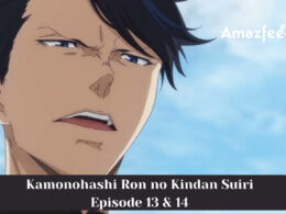 Kamonohashi Ron no Kindan Suiri Episode 13 & 14