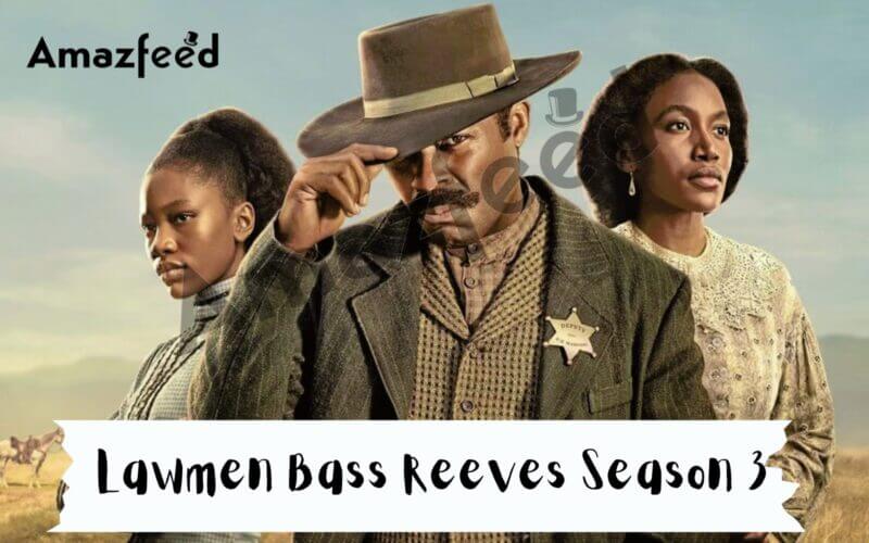 Lawmen Bass Reeves Season 3 Release date & time