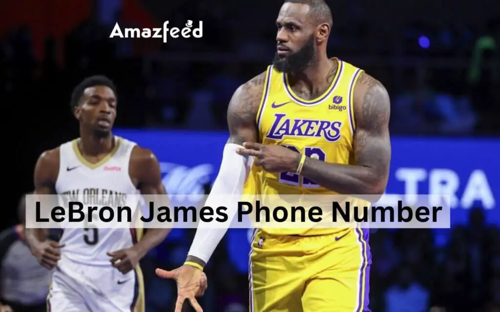 LeBron James Phone Number, House Address, Email ID & Latest updates