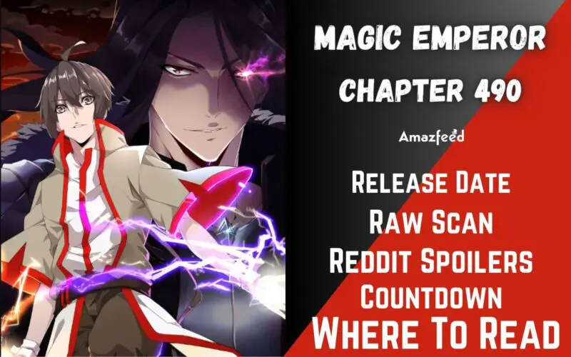 Magic Emperor Chapter 490 Spoiler, Raw Scan, Release Date, Countdown & Where to Read