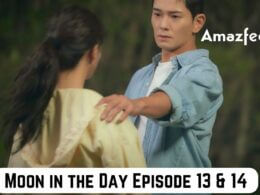 Moon in the Day Episode 13 & 14