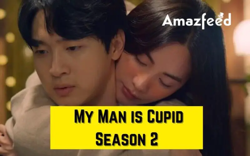 My Man is Cupid Season 2
