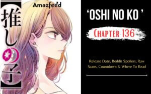 Oshi No Ko Chapter 136 spoiler