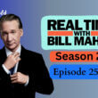 Real Time with Bill Maher Season 21 Episode 25 & 26