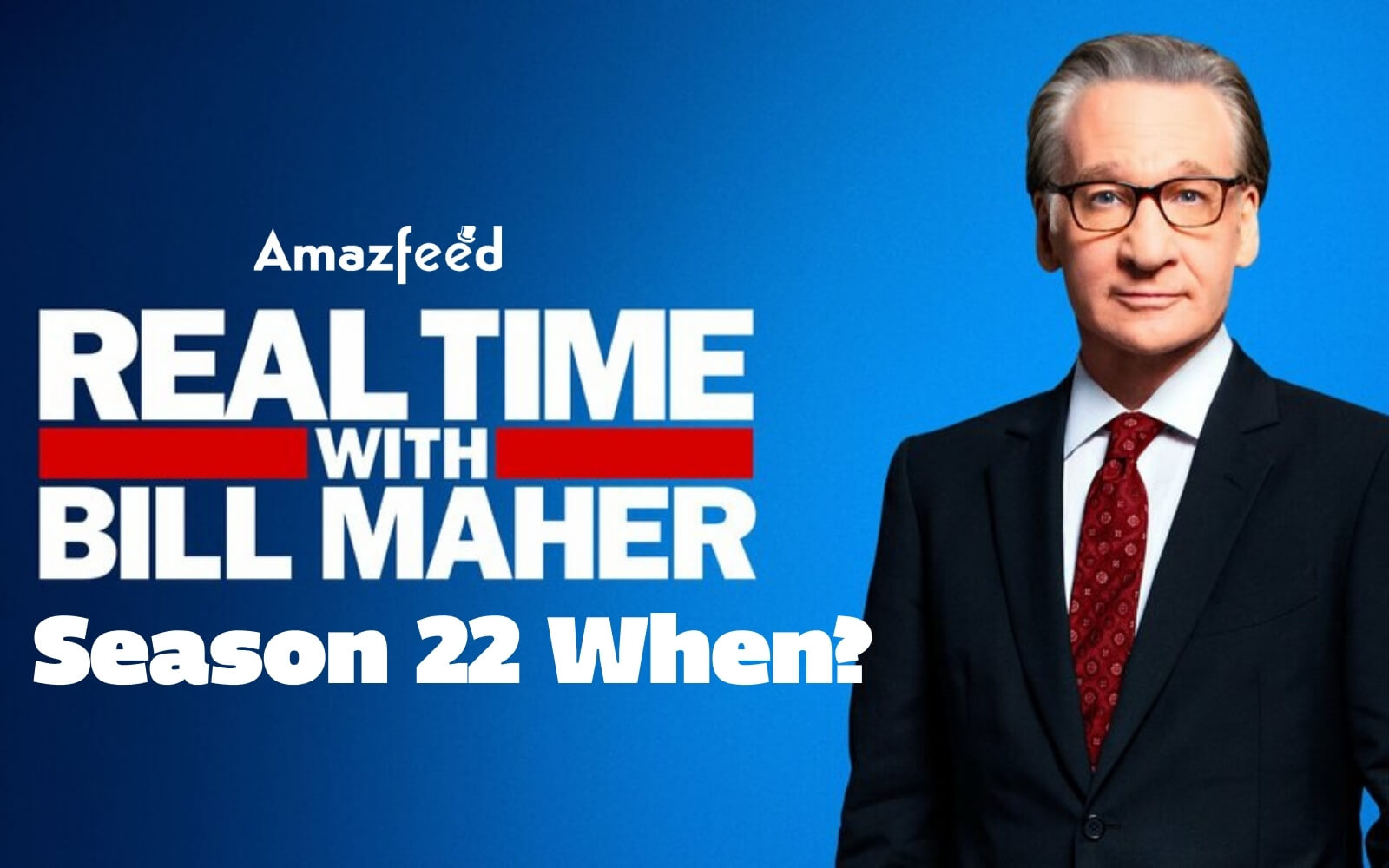 'Real Time with Bill Maher Season 22' Release Date, Spoilers, Plot ...