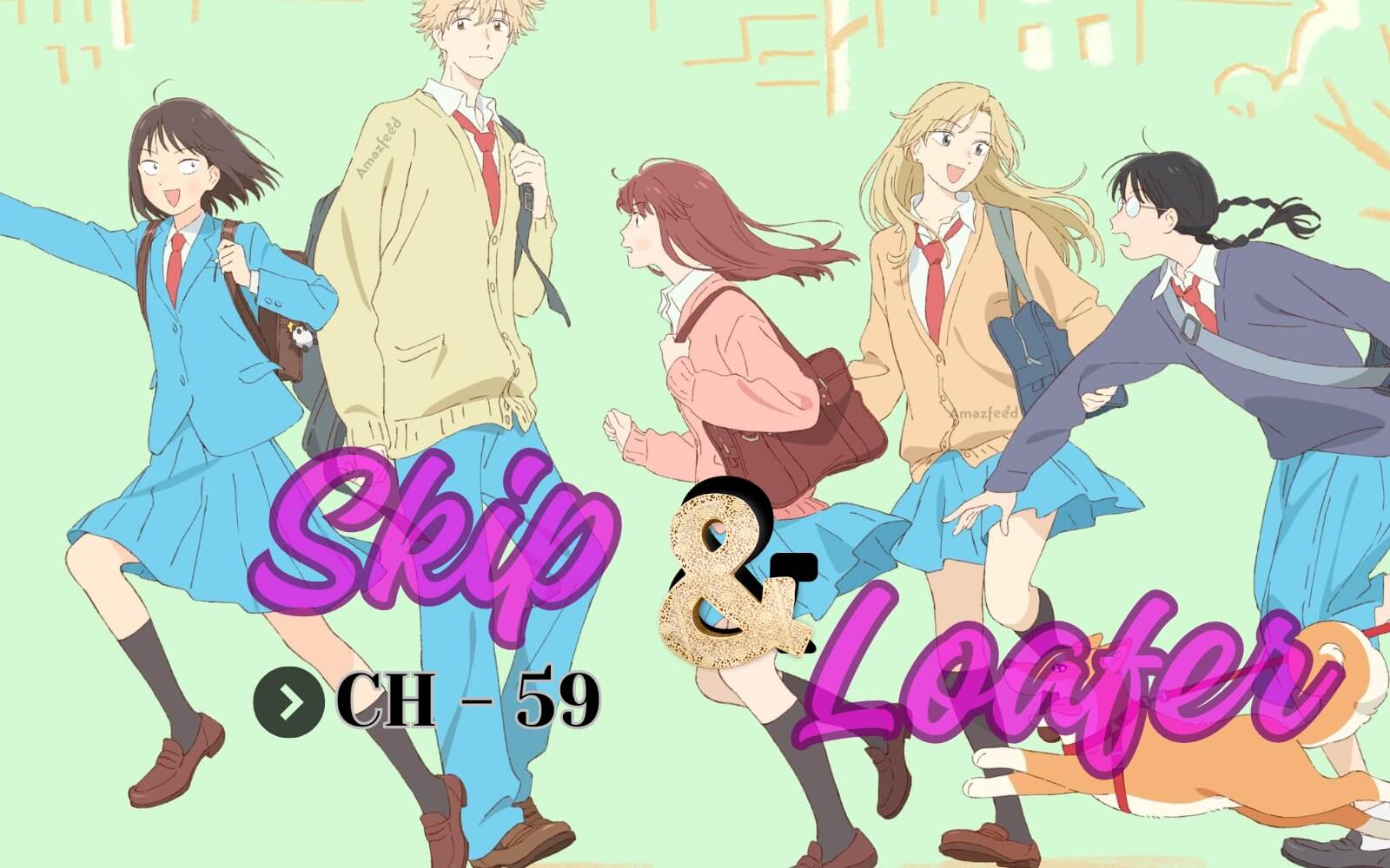 Skip and loafer ch 59