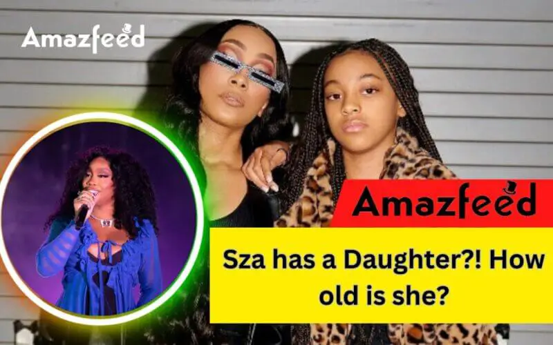 Sza has a Daughter! How old is she