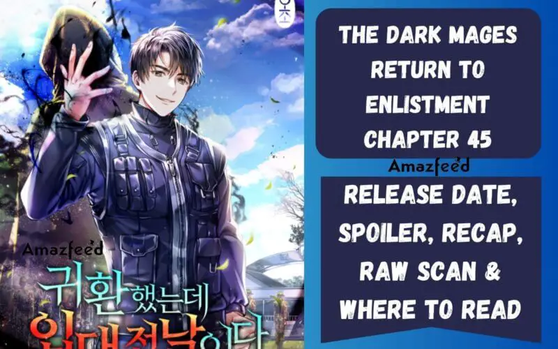 The Dark Mages Return to Enlistment Chapter 45