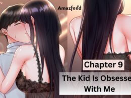 The Kid Is Obsessed With Me chapter 9