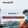 Welcome to Samdalri Episode 5