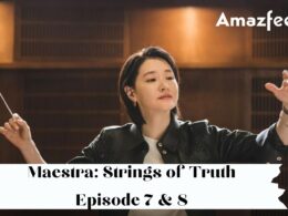 When Is Maestra Strings of Truth Episode 7 & 8 Coming Out