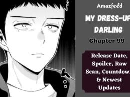 my Dress-Up Darling Chapter 99 Spoiler, Raw Scan, Release Date, Countdown & New Updates