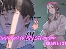 Addicted to My Stepmom Chapter 31 Spoiler, Release Date, Recap, Raw Scan & More