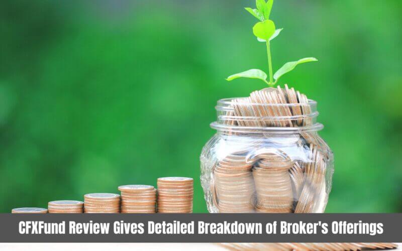 CFXFund Review Gives Detailed Breakdown of Broker's Offerings