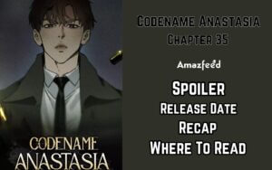 Codename Anastasia Chapter 35 Release Date