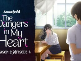 Dangers in My Heart Season 2 Episode 4 release