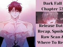 Dark Fall Chapter 53 Release Date, Recap, Spoiler, Raw Scan & Where To Read