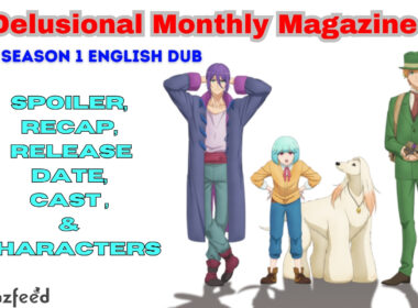 Delusional Monthly Magazine Season 1 English Dub Spoiler, Recap, Release Date, Cast & Characters