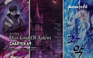 I’m Not That kind Of Talent Chapter 69 release date