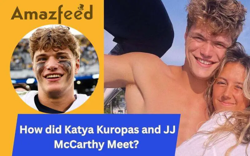 J.J. How did Katya Kuropas and JJ McCarthy Meet