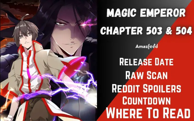 Magic Emperor Chapter 503 Spoiler, Raw Scan, Release Date, Countdown & Where to Read
