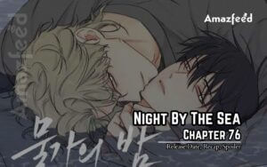 Night By The Sea Chapter 76 Release date