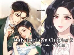 Only For Love Chapter 8 spoiler
