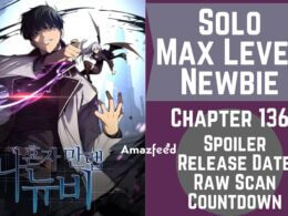 Solo Max Level Newbie Chapter 136 Release Date, Spoiler, Recap, Where to Read & Modernize Updates