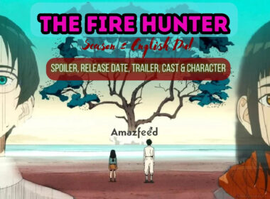 The Fire Hunter Season 2 English Dub Spoiler,