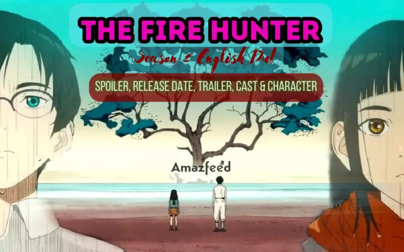 The Fire Hunter Season 2 English Dub Spoiler,