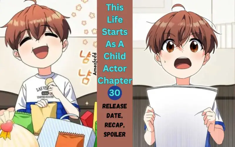 This Life Starts As A Child Actor Chapter 30 spoiler