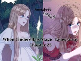 When Cinderella’s Magic Fades Away Chapter 23