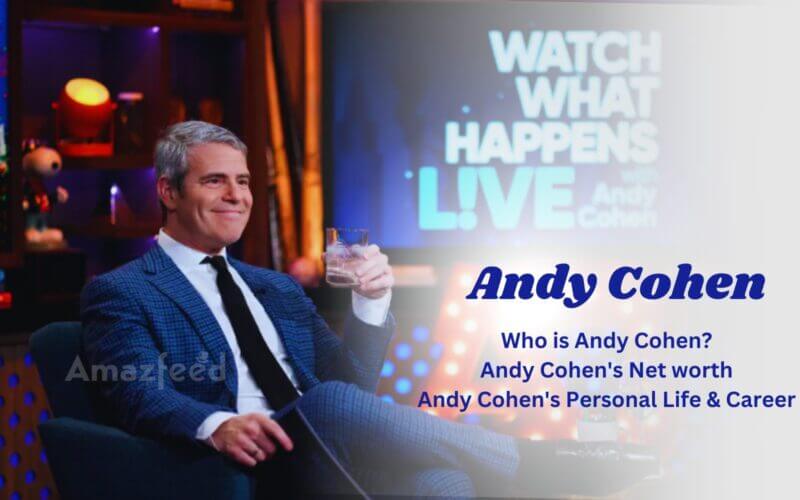 Who is Andy Cohen