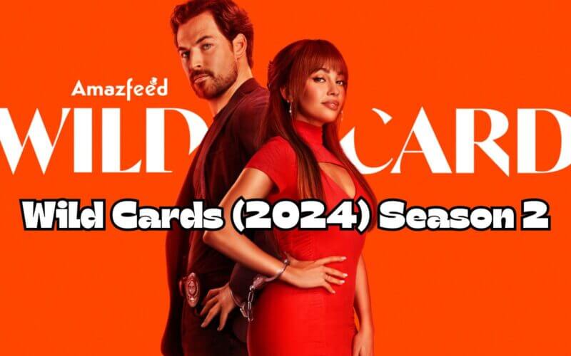 Wild Cards (2024) Season 2 release