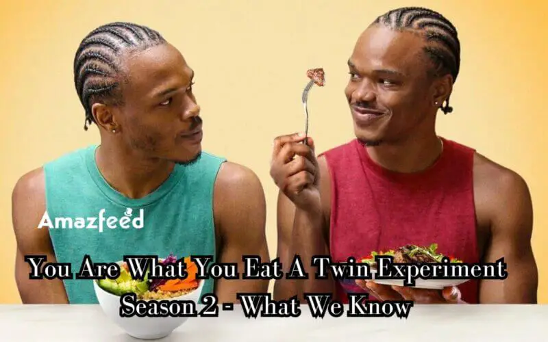 You Are What You Eat A Twin Experiment Season 2 release