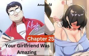 Your Girlfriend Was Amazing Chapter 25 spoiler