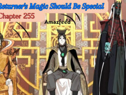 A Returner's Magic Should Be Special Chapter 255 Spoiler, Release Date